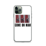 Come on Man Phone Case