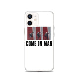 Come on Man Phone Case