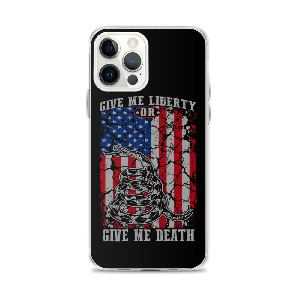 Give me Liberty/Death iPhone Case