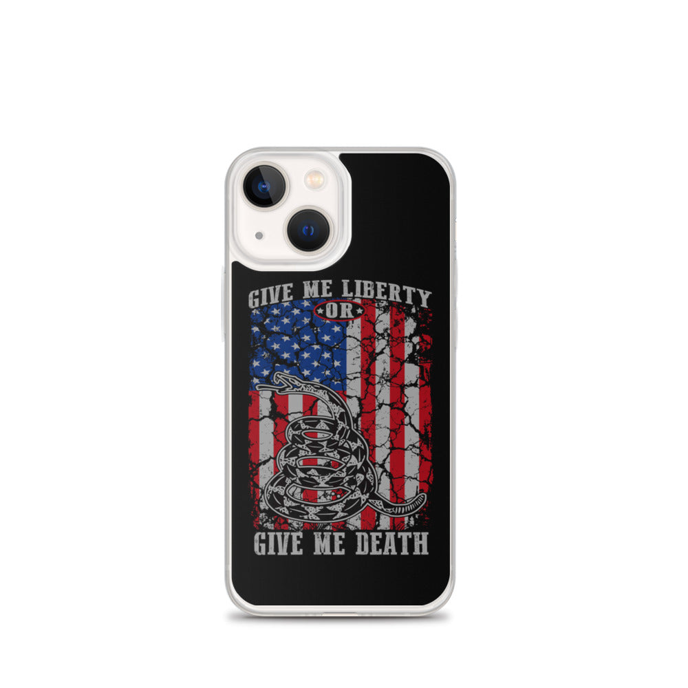 Give me Liberty/Death iPhone Case