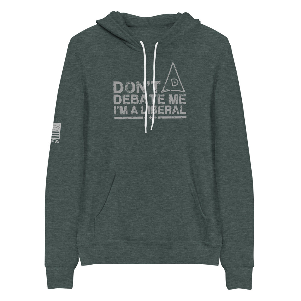 Don't Debate Me (I'm a Lib) Hoodie