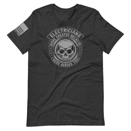 Electricians Heros to Engineers T-Shirt